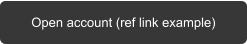 Open account (ref link example)